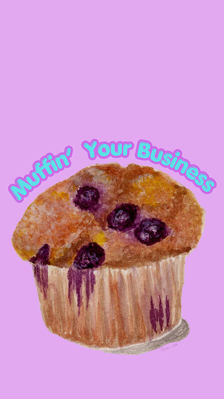 Muffin' Your Business - Art Print