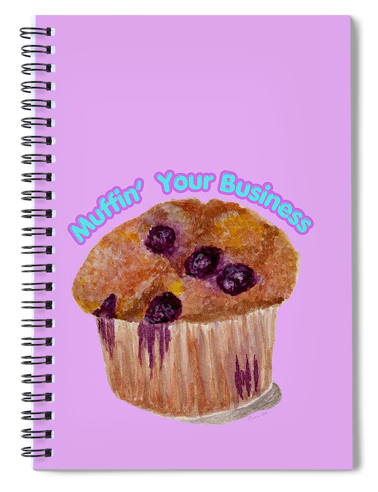 Muffin' Your Business - Spiral Notebook